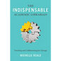 The Indispensable Academic Librarian: Teaching and Collaborating for Change - Paperback