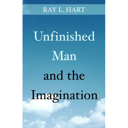 Unfinished Man and the Imagination: Toward an Ontology and a Rhetoric of Revelation - Paperback