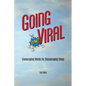 Going Viral: Encouraging Words for Discouraging Times - Paperback