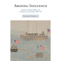 Abiding Influence: Presidents, Nationalist Beliefs, and Us Policy in the Asia Pacific, 1898-1972 - Hardcover