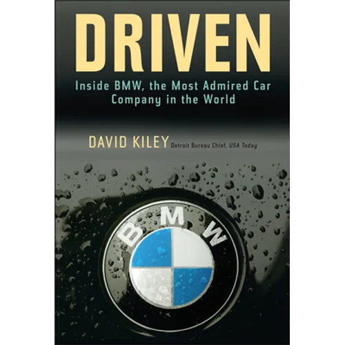 Driven: Inside BMW, the Most Admired Car Company in the World - Hardcover