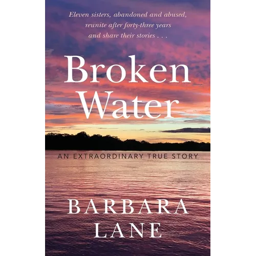 Broken Water: An Extraordinary True Story - Paperback