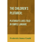 The Children's Plutarch; Plutarch's Lives Told In Simple Lanuage - Paperback