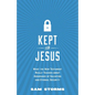 Kept for Jesus: What the New Testament Really Teaches about Assurance of Salvation and Eternal Security - Paperback