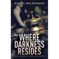 Where Darkness Resides - Hardcover