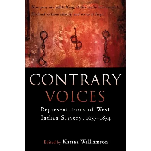 Contrary Voices: Representations of West Indian Slavery, 1657-1834 - Paperback