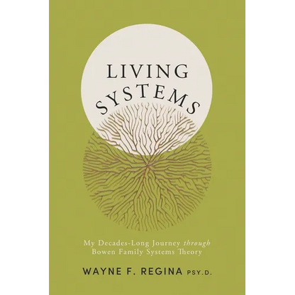 Living Systems: My Decades-Long Journey through Bowen Family Systems Theory - Paperback