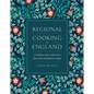 Regional Cooking of England: A Culinary Tour with More Than 280 Traditional Recipes - Hardcover