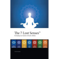 The 7 Lost Senses: Developing Your Intuitive and Psychic Abilities - Paperback