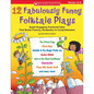 12 Fabulously Funny Folktale Plays: Boost Fluency, Vocabulary, and Comprehension! - Paperback