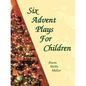 Six Advent Plays for Children - Paperback