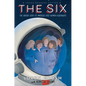 The Six -- Young Readers Edition: The Untold Story of America's First Women Astronauts - Hardcover