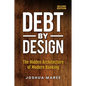 Debt by Design - Paperback