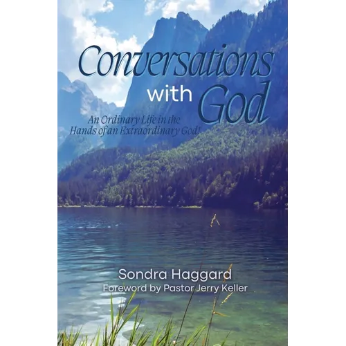 Conversations with God: An Ordinary Life in the Hands of An Extraordinary God - Paperback