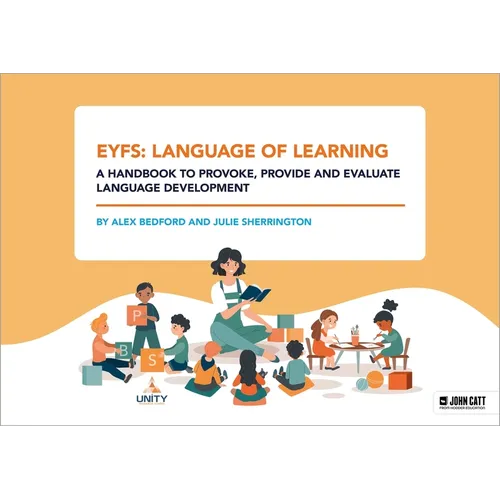 Eyfs: Language of Learning - A Handbook to Provoke, Provide and Evaluate Language Development - Paperback