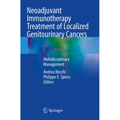 Neoadjuvant Immunotherapy Treatment of Localized Genitourinary Cancers: Multidisciplinary Management - Paperback