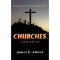 Churches Incorporated: Looking Behind the Cross Looking Beyond the Cross - Hardcover