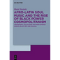 Afro-Latin Soul Music and the Rise of Black Power Cosmopolitanism: >Hemispheric Soulscapes - Hardcover