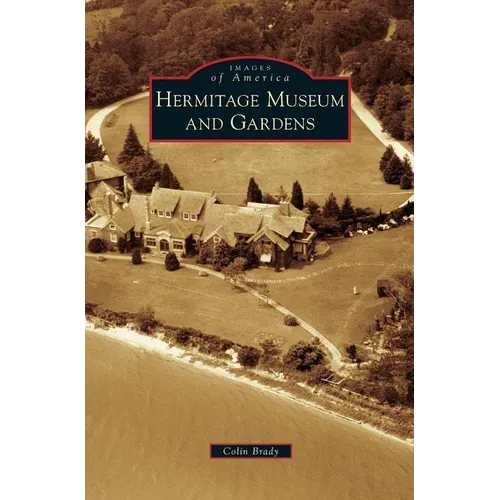 Hermitage Museum and Gardens - Hardcover