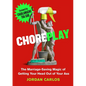 Choreplay: The Marriage-Saving Magic of Getting Your Head Out of Your Ass - Hardcover