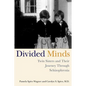 Divided Minds: Twin Sisters and Their Journey Through Schizophrenia - Paperback