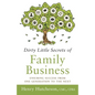 Dirty Little Secrets of Family Business (3rd Edition): Ensuring Success from One Generation to the Next - Paperback