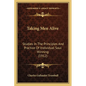 Taking Men Alive: Studies In The Principles And Practice Of Individual Soul Winning (1912) - Paperback