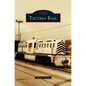Tacoma Rail - Hardcover