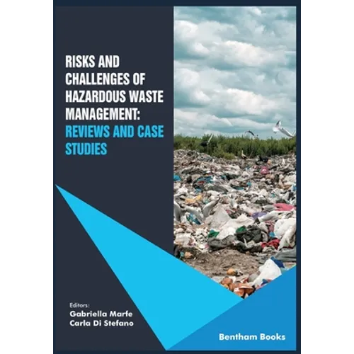 Risks and Challenges of Hazardous Waste Management: Reviews and Case Studies - Paperback