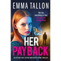 Her Payback: An utterly nail-biting and gritty crime thriller - Paperback