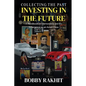 Collecting the Past Investing in the Future: A Handbook on Memorabilia and Its Emergence as an Asset Class - Paperback