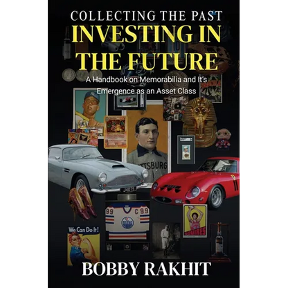 Collecting the Past Investing in the Future: A Handbook on Memorabilia and Its Emergence as an Asset Class - Paperback