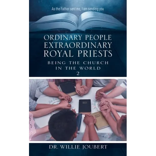 Ordinary People Extraordinary Royal Priests: Being the Church in the World - Paperback