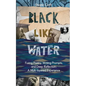 Black Like Water - Paperback