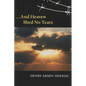 ... and Heaven Shed No Tears - Paperback