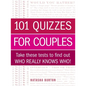 101 Quizzes for Couples: Take These Tests to Find Out Who Really Knows Who! - Paperback