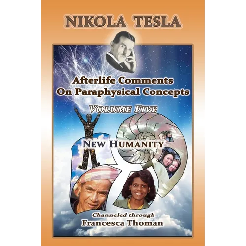 Nikola Tesla: Volume Five: New Humanity - Paperback