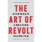 The Art of Revolt: Snowden, Assange, Manning - Paperback