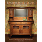English Arts & Crafts Furniture: Projects & Techniques for the Modern Maker - Hardcover