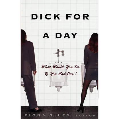 Dick for a Day: What Would You Do If You Had One? - Paperback