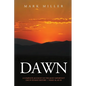 Dawn: A Complete Account of the Most Important Day in Human History, Nisan 18, AD30 - Paperback