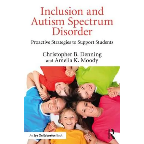 Inclusion and Autism Spectrum Disorder: Proactive Strategies to Support Students - Paperback