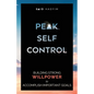 Peak Self-Control: Building Strong Willpower to Accomplish Important Goals - Paperback