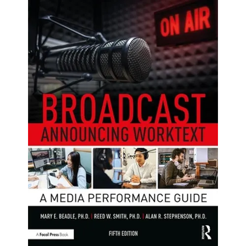 Broadcast Announcing Worktext: A Media Performance Guide - Paperback