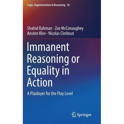 Immanent Reasoning or Equality in Action: A Plaidoyer for the Play Level - Hardcover