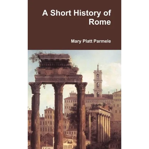 A Short History of Rome - Hardcover