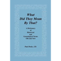 What Did They Mean by That? a Dictionary of Historical and Genealogical Terms, Old and New - Paperback