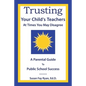 Trusting Your Child's Teachers: at Times You May Disagree: A Parental Guide to Public School Success - Paperback