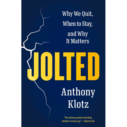 Jolted: Why We Quit, When to Stay, and Why It Matters - Hardcover