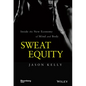Sweat Equity: Inside the New Economy of Mind and Body - Hardcover